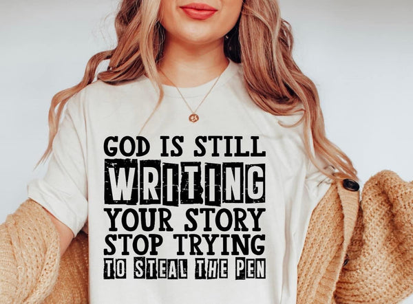 God is Still Writing Tee