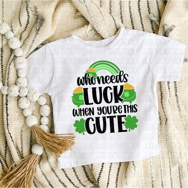 Who Needs Luck When You’re This Cute Tee
